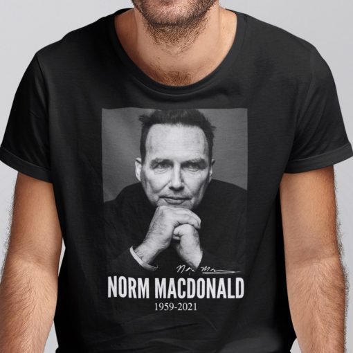 Norm Macdonald In Loving Memories 1959 2021 Unisex TShirt