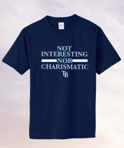 Not Interesting Nor Charismatic 2021 Shirts