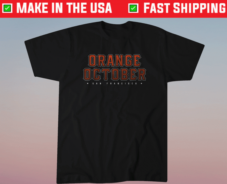 Orange October San Francisco Baseball 2021 Shirt