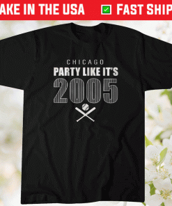 Party Like Its 2005 Chicago Baseball 2021 TShirt