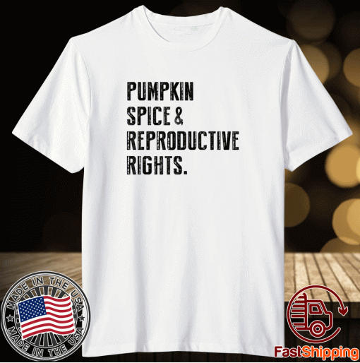 Pro Choice Pumpkin Spice Reproductive Rights 2021 TShirt