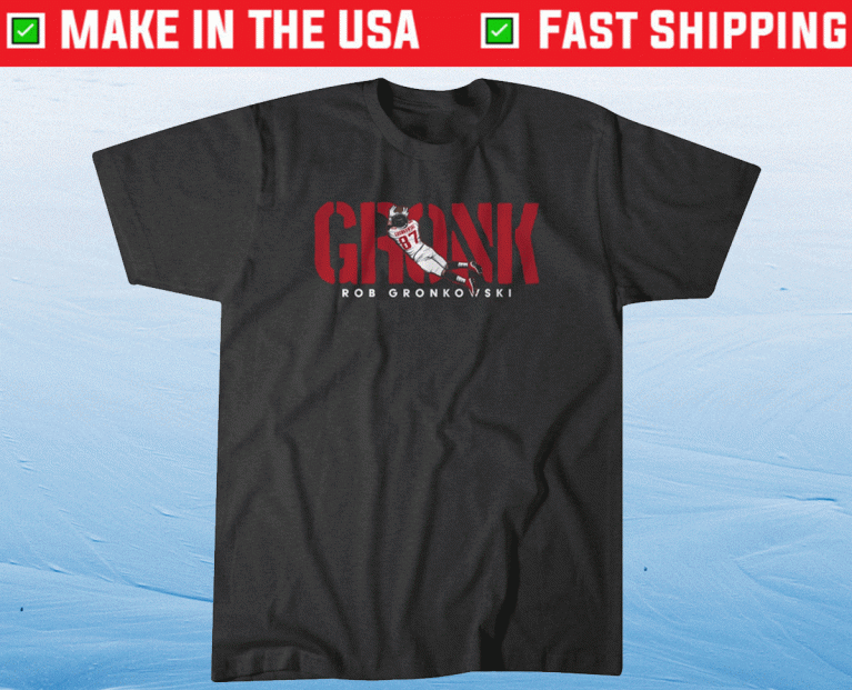 Rob Gronkowski GRONK 2021 Shirts