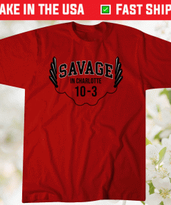 Savage in Charlotte 2021 Shirts