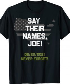 Say Their Names Joe Names of Fallen Soldiers 13 Heroes Unisex TShirt