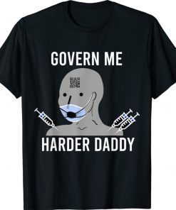 Govern Me Harder Daddy Classic Shirts