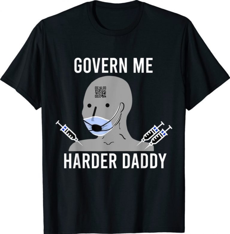 Govern Me Harder Daddy Classic Shirts