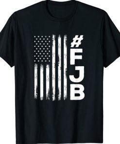 FJB Pro America US Distressed Flag F Biden FJB 2021 Shirts