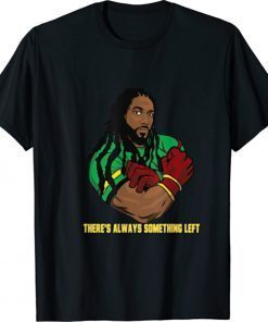There's Always Something Left 2021 TShirt