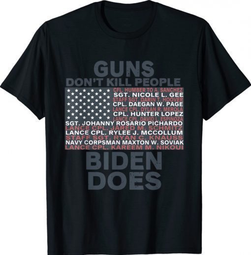 Guns Don't Like Kill People Biden Does Flag 2021 Shirts