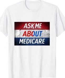 Ask me about medicare unisex shirts