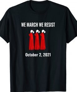 Official We March We Protest October 2 2021 T-Shirt