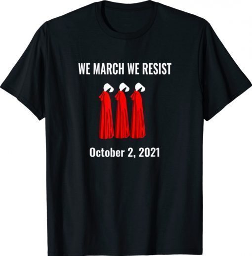 Official We March We Protest October 2 2021 T-Shirt