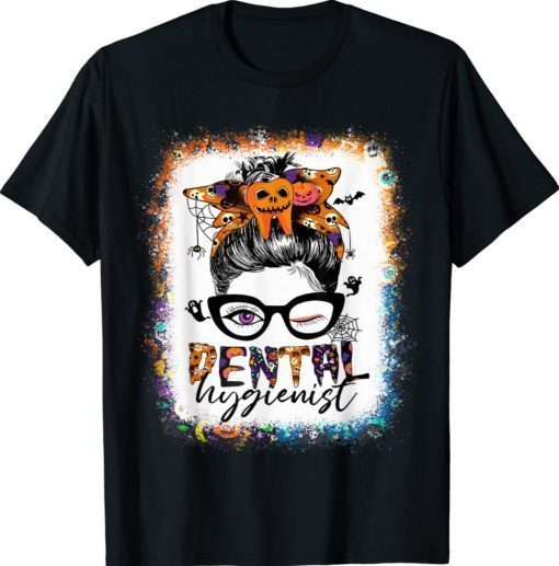 Bleached Dental Hygienist Messy Bun Halloween Costume Dental 2021 Shirts