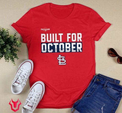 St Louis Cardinals Built For October 2021 TShirt