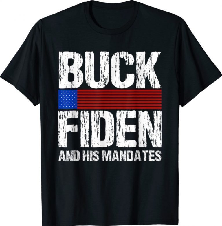 Buck Fiden And His Mandates 2021 TShirt