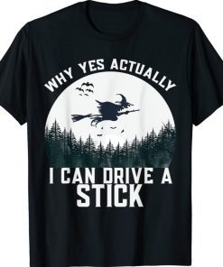 I can drive a stick witch meme funny tshirt