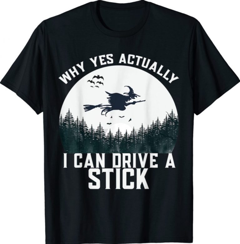 I can drive a stick witch meme funny tshirt