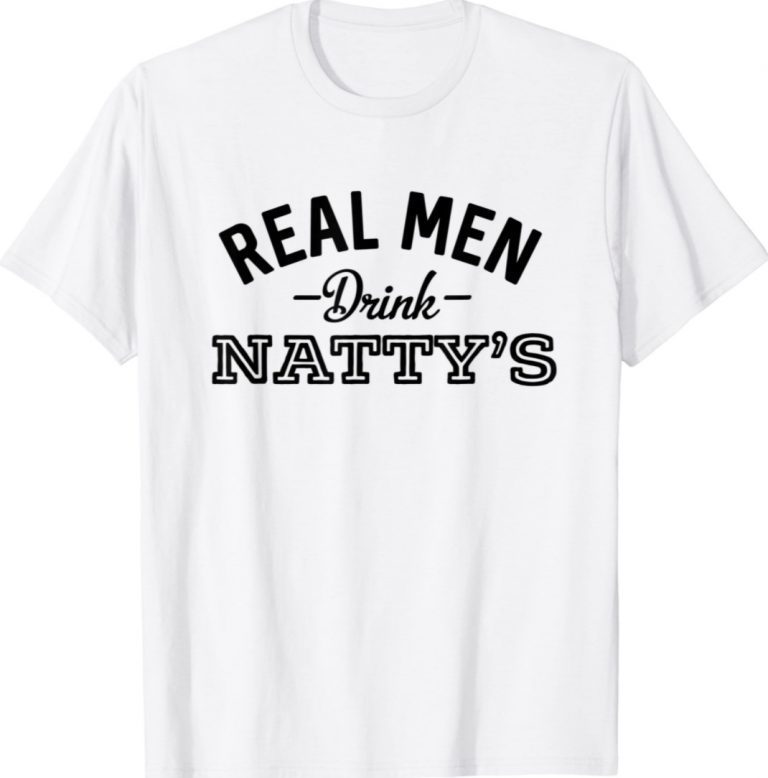 Real Men Drink Natty's Funny Beer Party Supplies 2021 TShirt