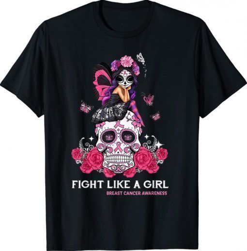 Sugar Skull Fight Breast Cancer Awareness Like A Girl 2021 TShirt