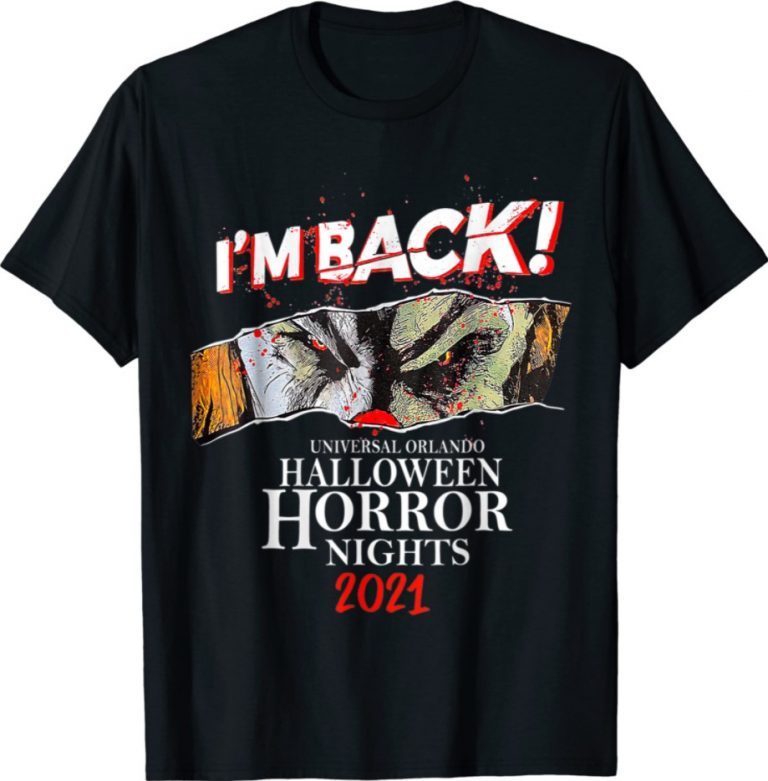 I’m Back Universal Orlando Halloween Horror Nights 2021 Shirts