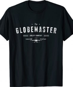 Vintage The Globemaster Airlift Company 2021 Shirts