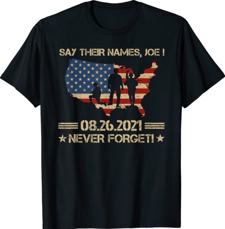 Biden Say Their Names Joe Names of Fallen Soldiers 13 Heroes US Flag Shirts
