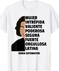 Justice Sonia Sotomayor Mujer Intrepida Segura Fuerte Latina 2021 Shirts