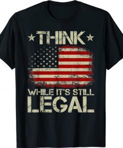 Old American Flag Think While It's Still Legal Vintage Tee Shirt