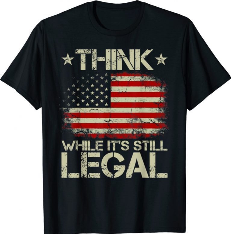 Old American Flag Think While It's Still Legal Vintage Tee Shirt