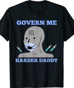 Funny Govern Me Harder Daddy Saying Quote TShirt