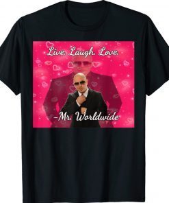 Live Laugh Love Mr Worldwide 2021 TShirt