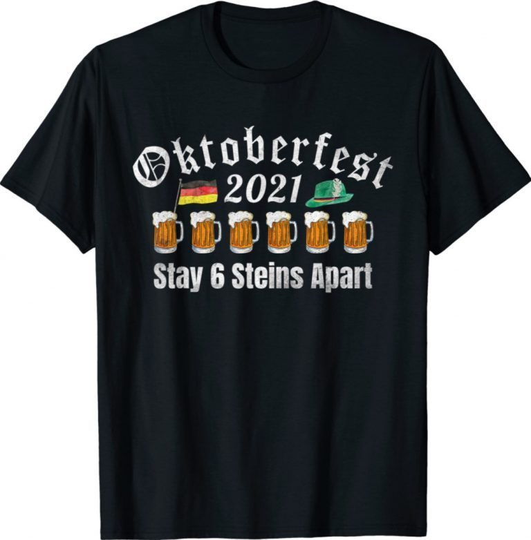 Oktoberfest 2021 6 Stein Apart Beer October Shirts