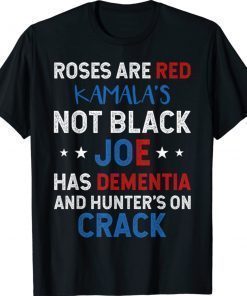 Roses Are Red Kamalas Not Black Joe Biden 2021 TShirt