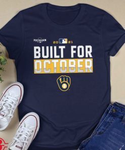 Milwaukee Brewers Built For October Postseason 2021 Shirts