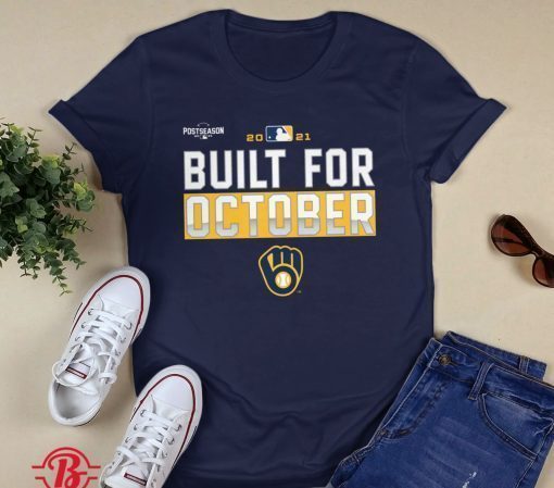 Milwaukee Brewers Built For October Postseason 2021 Shirts