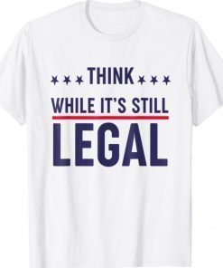 Funny Think While It's Still Legal Rihanna TShirt