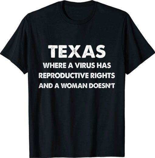 Women's March Pro Choice Texas Reproductive Rights Feminist 2021 TShirt