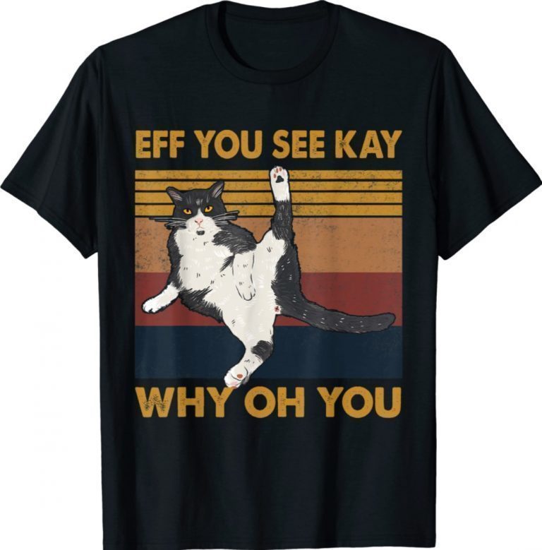 Vintage Eff You See Kay Why Oh You Cat TShirt