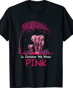 Elephant In October We Wear Pink Breast Cancer Awareness 2021 TShirt
