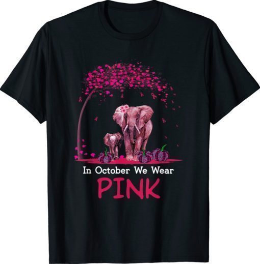 Elephant In October We Wear Pink Breast Cancer Awareness 2021 TShirt