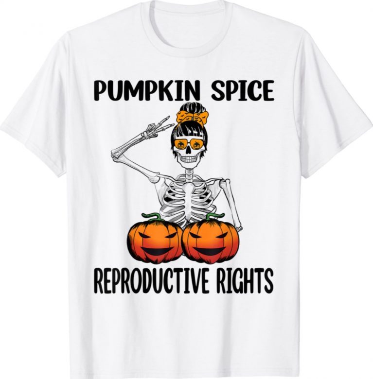 Pumpkin Spice and Reproductive Rights Halloween Skull Women 2021 Shirts