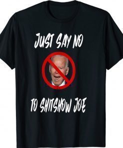 Say No To Sh#tshow Joe 2021 Shirts