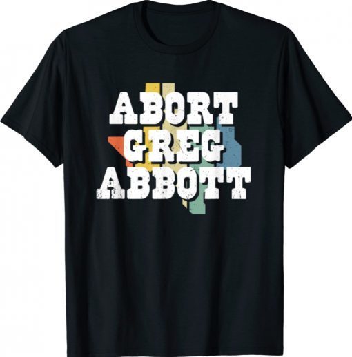 Vintage Abort Greg Abbott Texas Flag 2021 Shirts