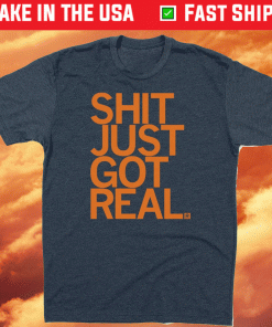 Shit Just Got Real 2021 TShirt