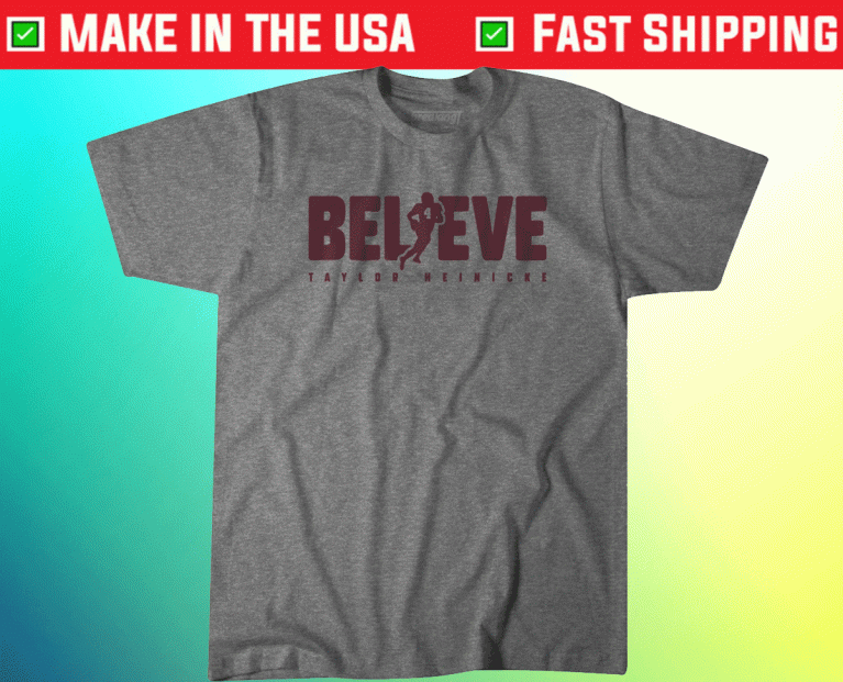 Taylor Heinicke Believe 2021 TShirt