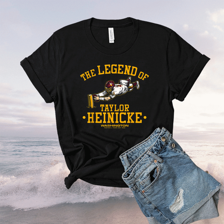 Team The Legend of Taylor Heinicke Washingtons 2021 TShirt