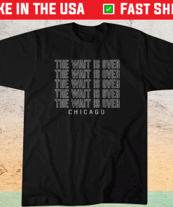 The Wait is Over Chicago Baseball TShirt