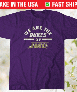 We Are the Dukes of JMU 2021 Shirts