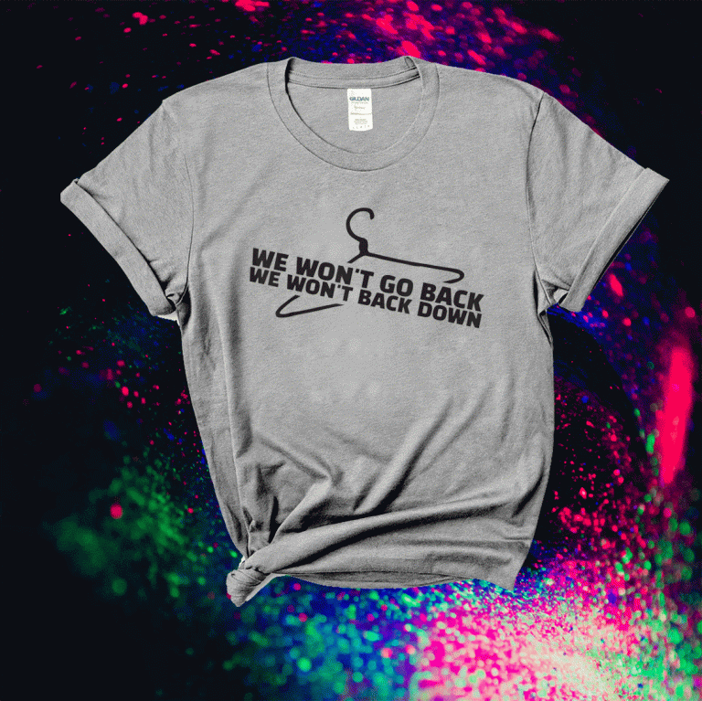 We Won't Go Back Protect Abortion Hanger Pro-Choice 2021 Shirts