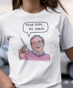 Your Body My Choice Bill Gates 2021 TShirt